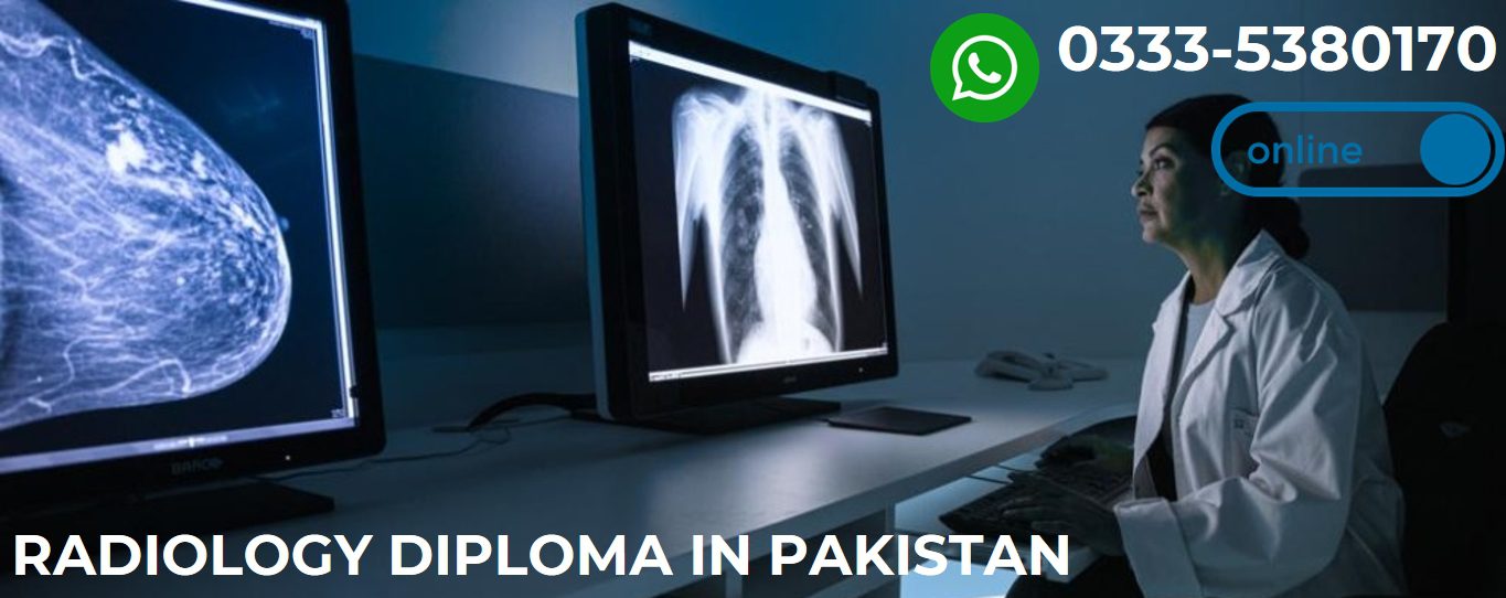 Best Radiology diploma in Pakistan Whatsapp 03335380170